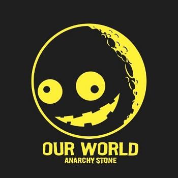 Anarchy Stone - Our World