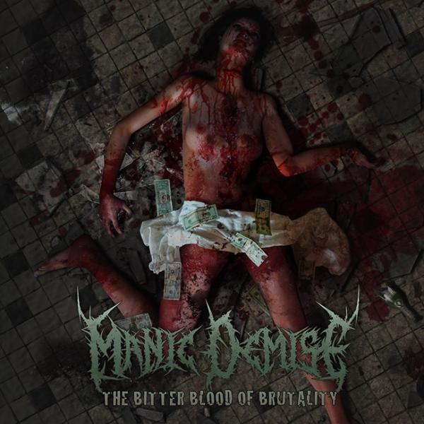 Manic Demise - The Bitter Blood Of Brutality (EP)
