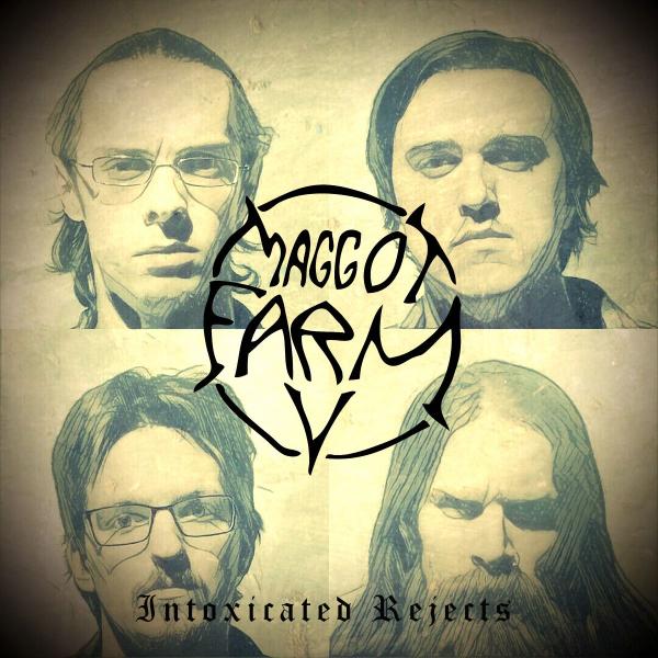 Maggot Farm - Intoxicated Rejects (ЕР)
