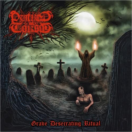 Putrid Torso - Grave Desecrating Ritual