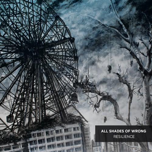 All Shades Of Wrong - Resilience