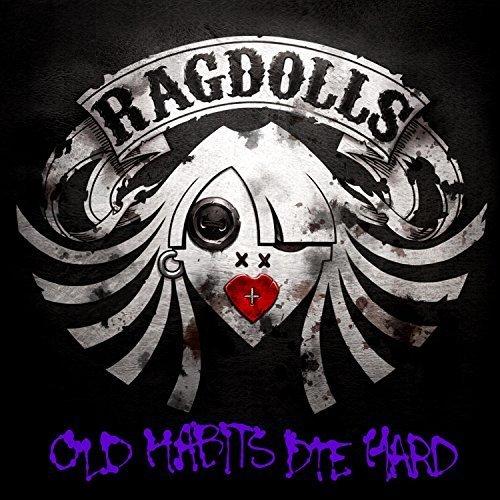 Ragdolls - Old Habits Die Hard