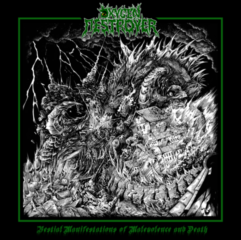 Oxygen Destroyer - Bestial Manifestations of Malevolence and Death (First Edition)