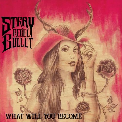 Stray Rebel Bullet - What Will You Become
