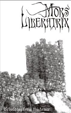 Mors Liberatrix - Beholding from the Tower (Demo)