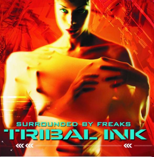 Tribal Ink - Surrounded By Freaks (Re-release 2007)