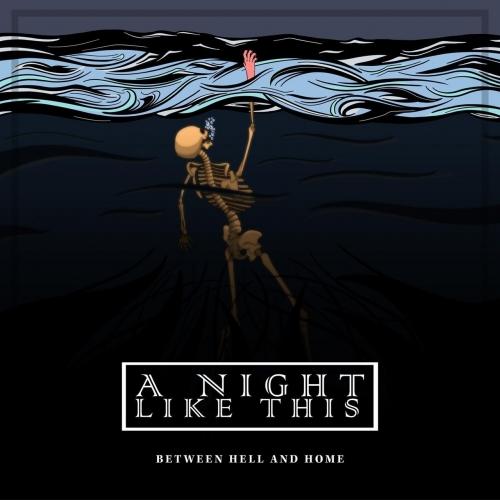 A Night Like This - Between Hell &amp; Home (EP)