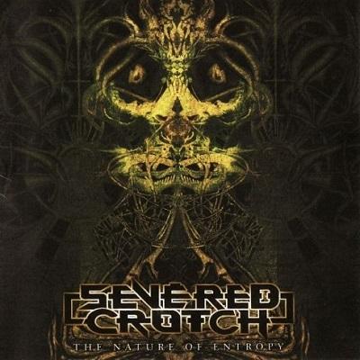 Severed Crotch - The Nature of Entropy