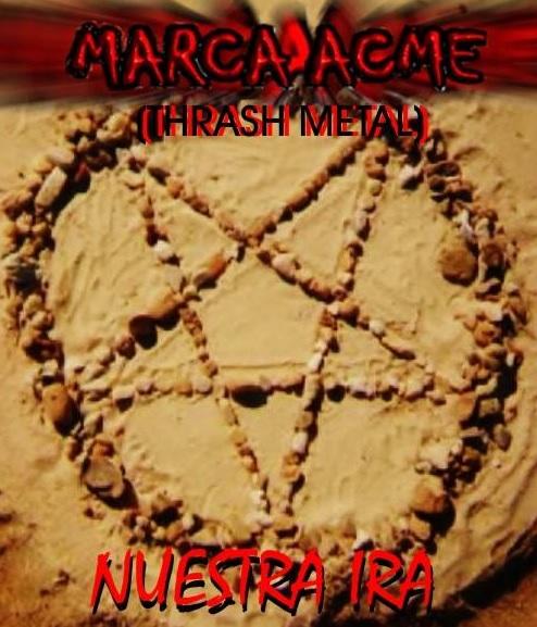Marca Acme - Nuestra Ira (Demo)