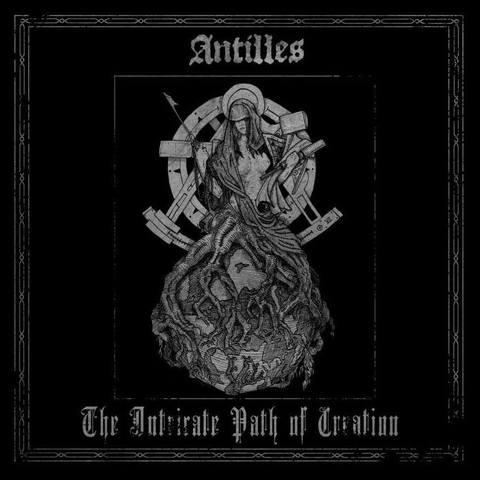 Antilles - The Intricate Path of Creation