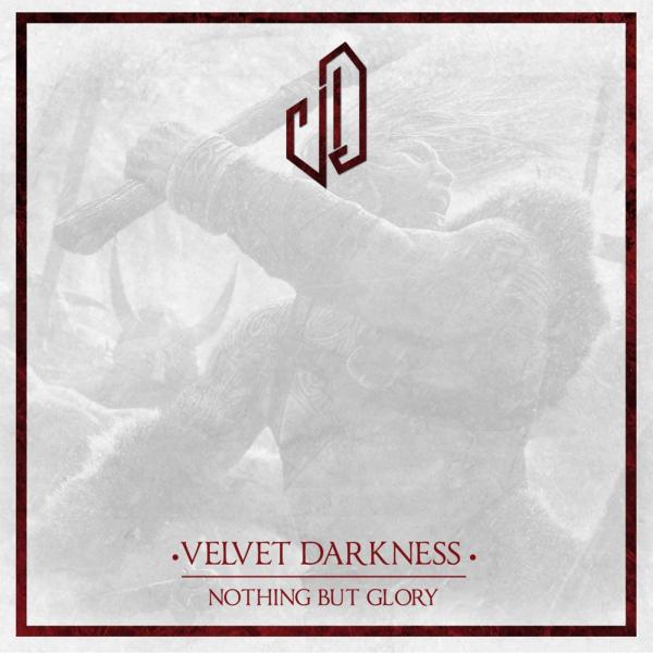 Velvet Darkness - Nothing but Glory