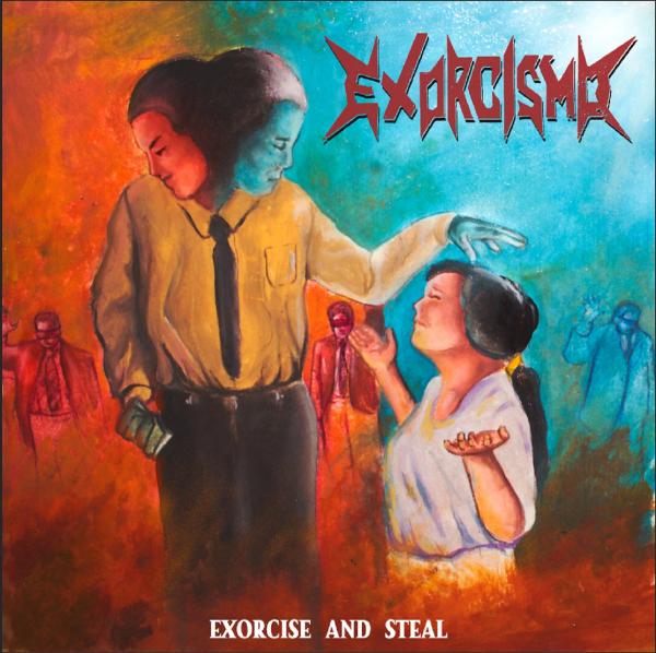 Exorcismo - Exorcise and Steal