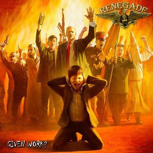 Renegade - Given Work?