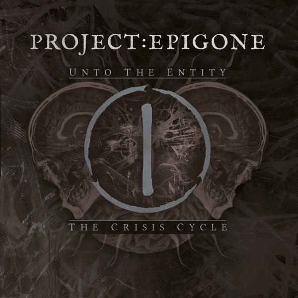Project:Epigone - The Crisis Cycle: Unto The Entity (EP)