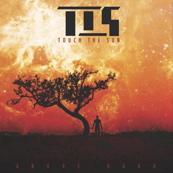 Touch the Sun - Above Dark