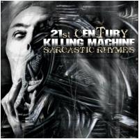 21st Century Killing Machine - Sarcastic Rhymes (Demo)