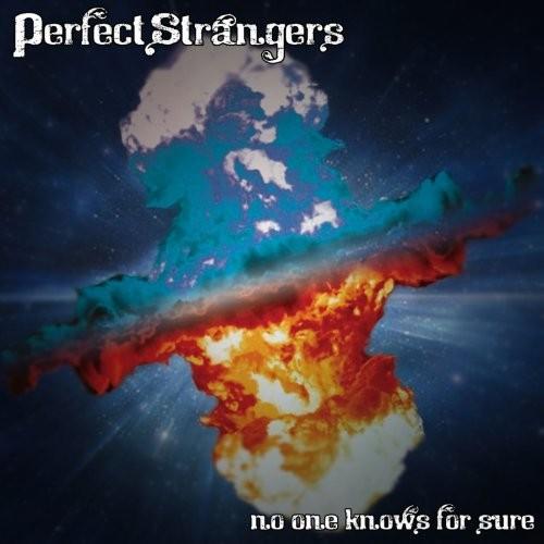 Perfect Strangers - No One Knows For Sure