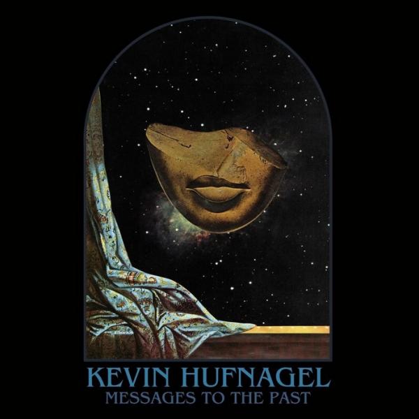 Kevin Hufnagel - Messages To The Past