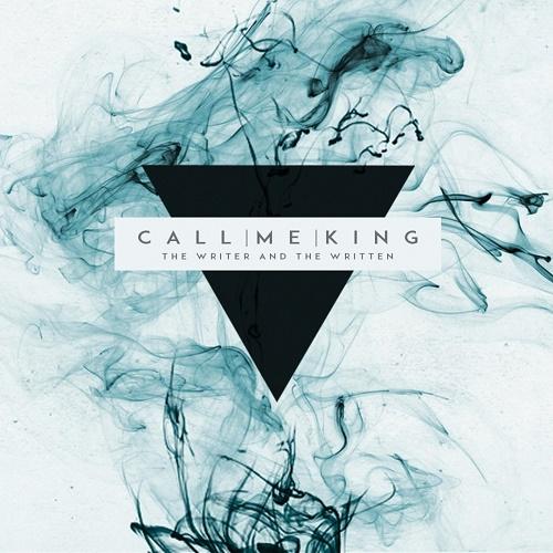 Call Me King - The Writer and the Written