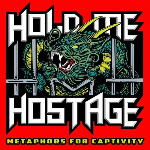 Hold Me Hostage - Metaphors For Captivity
