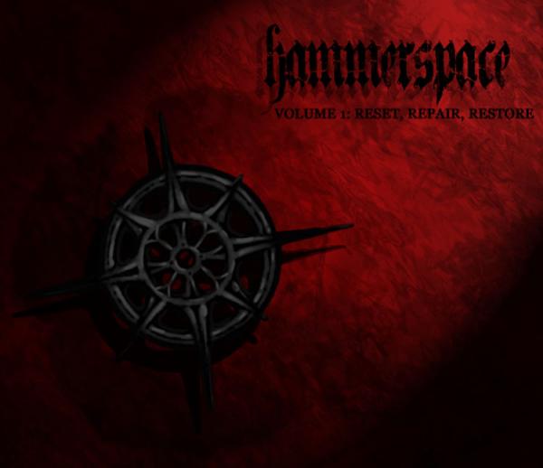 Hammerspace - Volume 1: Reset, Repair, Restore