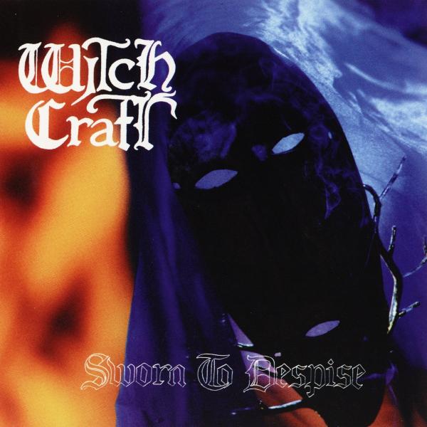 Witch Craft - Sworn To Despise