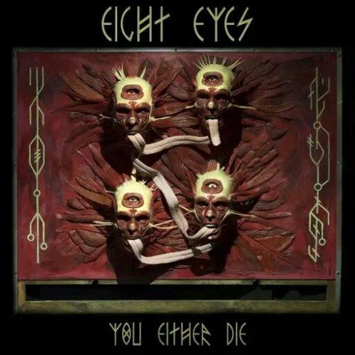 Eight Eyes - You Either Die