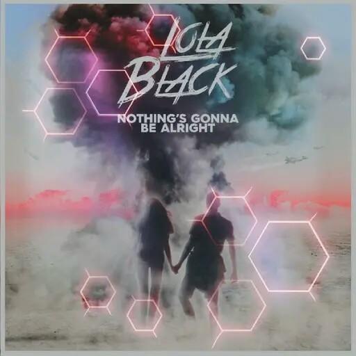 Lola Black - Nothing's Gonna Be Alright