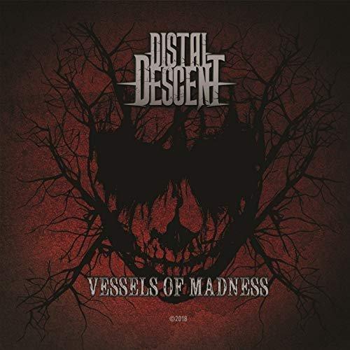 Distal Descent - Vessels Of Madness