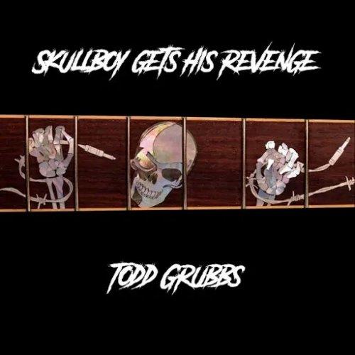 Todd Grubbs - Skullboy Gets His Revenge