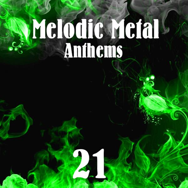 Various Artists - Melodic Metal Anthems 1-21 (2014 - 2015)