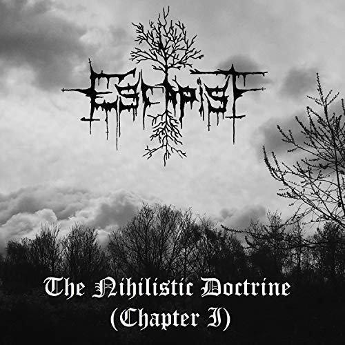 Escapist - The Nihilistic Doctrine (Chpt. 1)