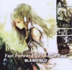 Blankfield - Fast Forward To End Of East