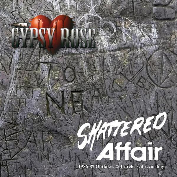 Gypsy Rose - Shattered Affair: 1986-1989 Roots And Early Days (Compilation)
