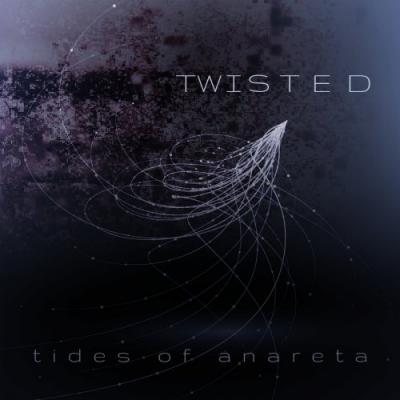 Tides Of Anareta - Twisted