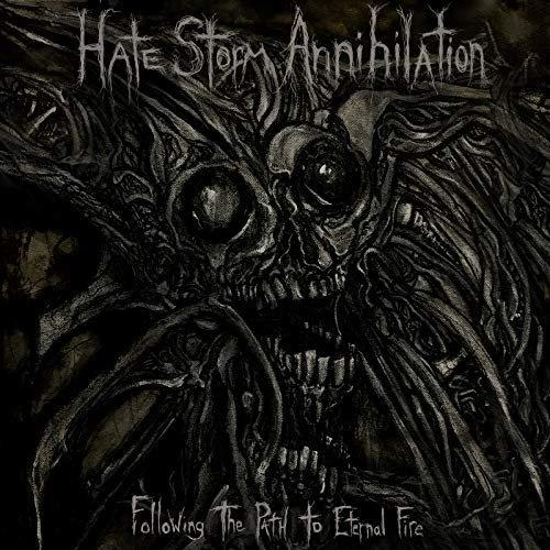 Hate Storm Annihilation - Following The Path To Eternal Fire