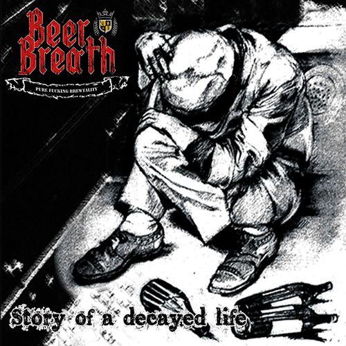 Beer Breath - Story of a Decayed Life