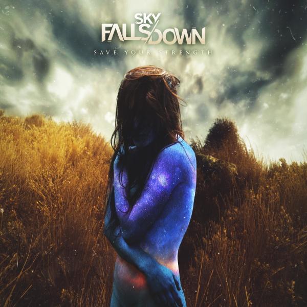 Sky Falls Down - Save Your Strength (EP)