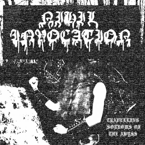 Nihil Invocation - Travelling Sorrows Of The Abyss (Compilation)