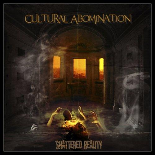 Cultural Abomination - Shattered Reality