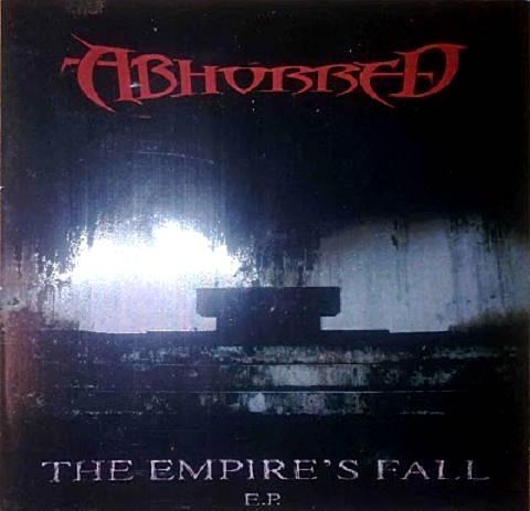 Abhorred - The Empire´s Fall (EP)