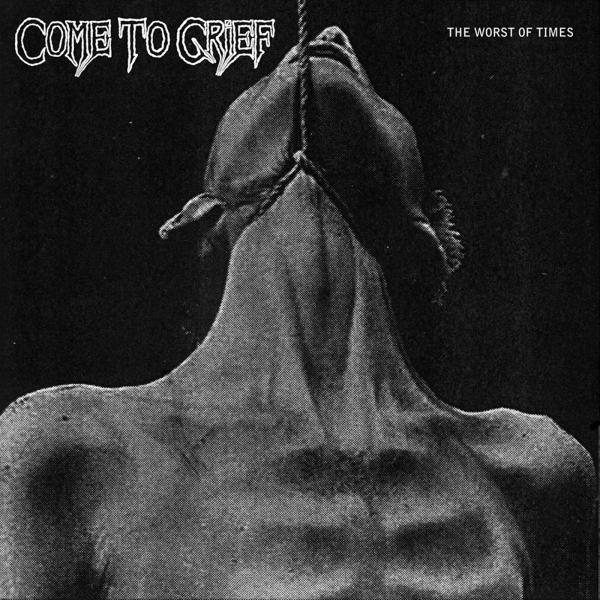 Come To Grief - The Worst of Times (EP)