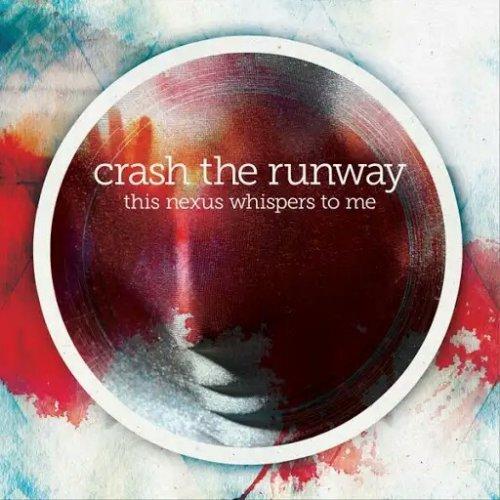 Crash The Runway - This Nexus Whispers To Me