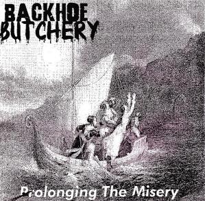 Backhoe Butchery - Prolonging the Misery