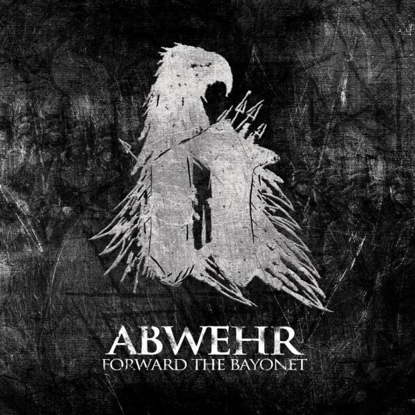 Abwehr - Forward The Bayonet (EP)