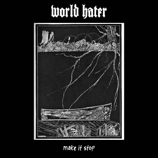 World Hater - Make It Stop (EP)