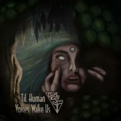 Gods of Space - Til Human Voices Wake Us