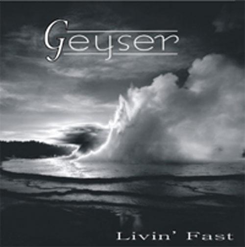 Geyser - Livin Fast