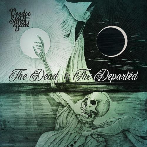 Voodoo Stan &amp; the Satan Band - The Dead &amp; the Departed