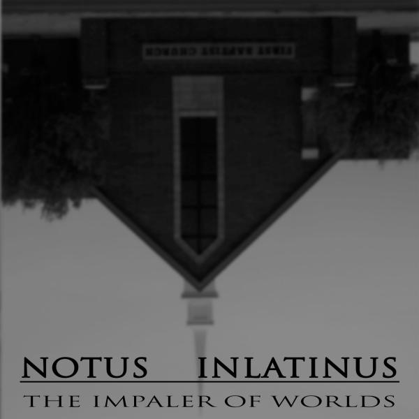 Notus Inlatinus - The Impaler Of Worlds (Demo)